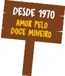 Imagem de uma placa com o texto: Desde de 1997 Amor pelo doce mineiro